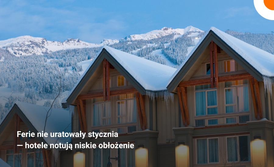 Ferie nie uratowały stycznia. Hotele notują niskie obłożenie