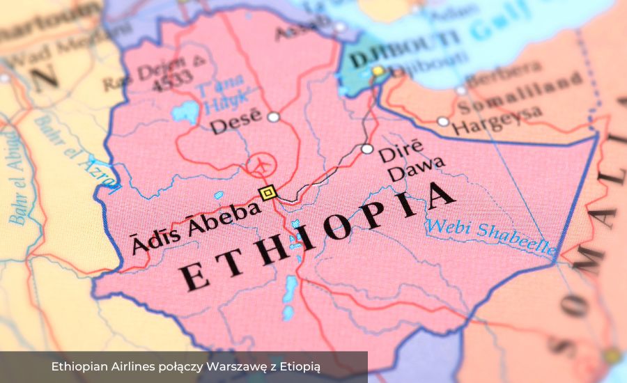 Ethiopian Airlines połączy Warszawę z Etiopią