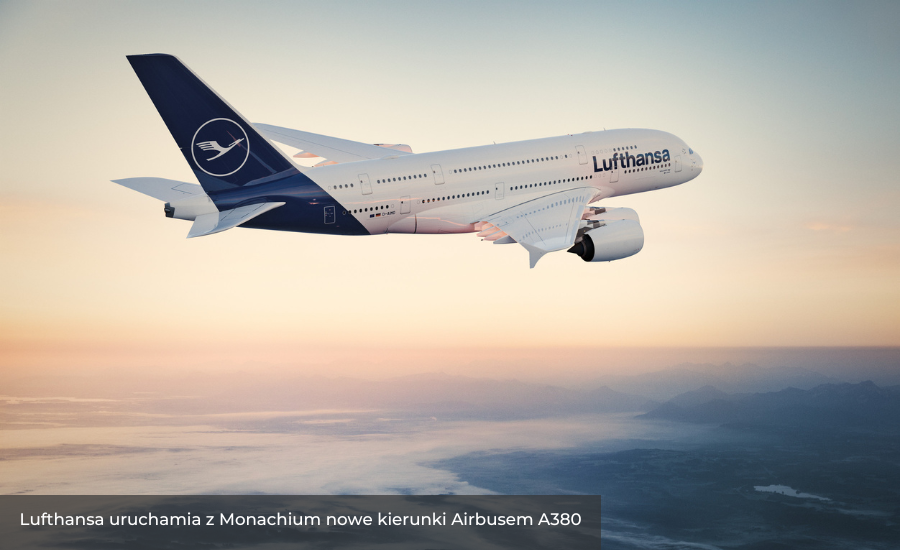 Lufthansa uruchamia z Monachium nowe kierunki Airbusem A380