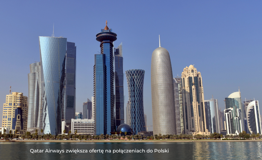 Qatar Airways zwiększa ofertę na połączeniach do Polski.